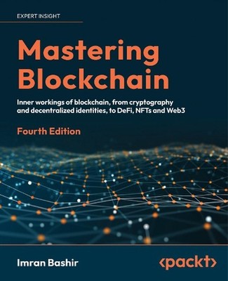 Mastering Blockchain: Inner workings of blockchain, from cryptography and decent