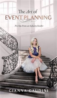 The Art of Event Planning: Pro Tips from an Industry Insider (Hardback or Cased