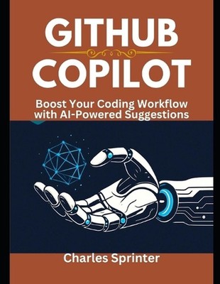 GitHub Copilot: Boost Your Coding Workflow with AI-Powered Suggestions by Charle