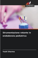 Yashi Sharma | Strumentazione Rotante In Endodonzia Pediatrica | Taschenbuch