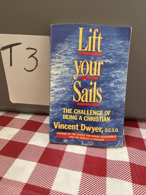 HARD BACK BOOK LIFT YOUR SAILS THE CHALLENGE OF BEING CHRISTIAN VINCENT DWYER Fs
