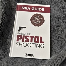 NRA Guide Basics of Pistol Shooting by NRA Staff 2015 Hardcover Firearms Safety
