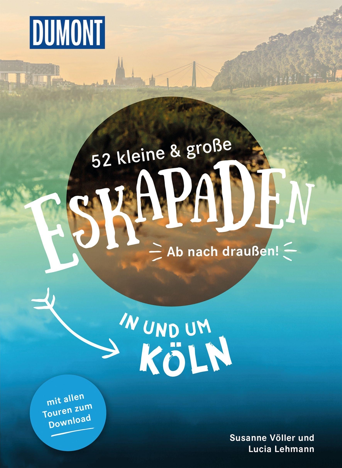 Thumbnail - 52 Kleine & Große Eskapaden In Und Um Köln Lucia Lehmann 9783770180738