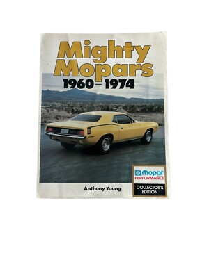 Vintage Chrysler-Dodge history; Mighty Mopars, 1960 - 1974 by Anthony Young 1983
