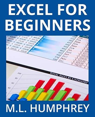 Excel for Beginners (Excel Essentials), Humphrey, M. L.