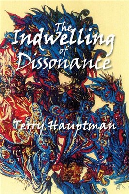 The Indwelling of Dissonance by Terry Hauptman (English) Paperback Book