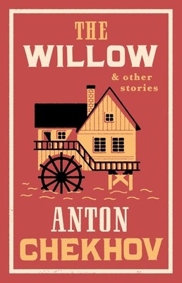 The Willow and Other Stories Anton Chekhov