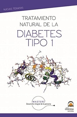 Tratamiento natural de la diabetes: Tipo 1 - Spanish Language  NEW MASTERS DESAR
