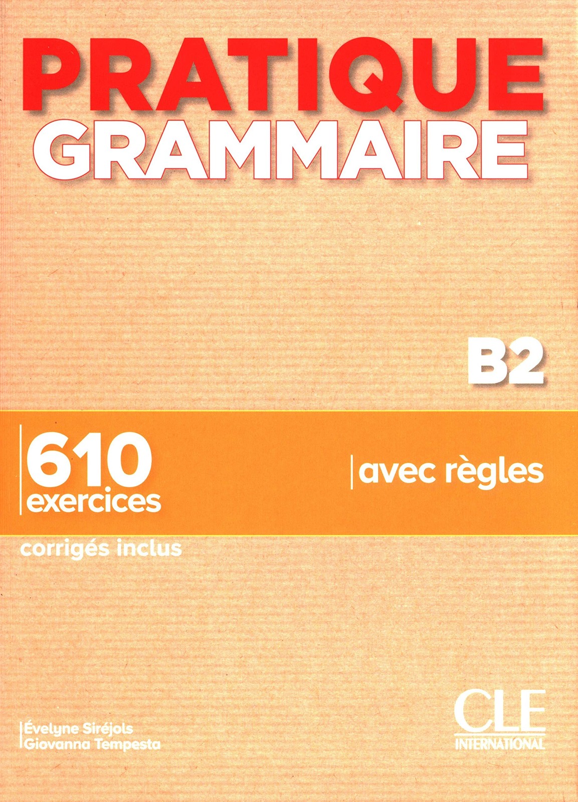 Evelyne Sirejol Giovanna Tempesta Pratique Grammaire : Livre B2 + c (Tascabile)