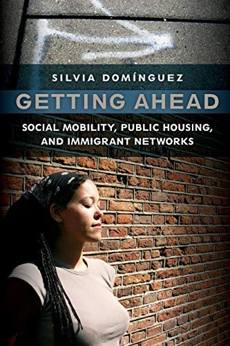 Getting Ahead: Social Mobility, Public Housing,. Dominguez Paperback<|