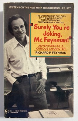 Surely You're Joking, Mr. Feynman : Adventures of a curious character by Richard