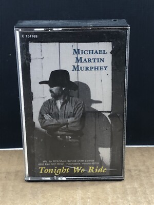 Michael Martin Murphey, Tonight We Ride CASSETTE, MULTIPLES SHIP FREE