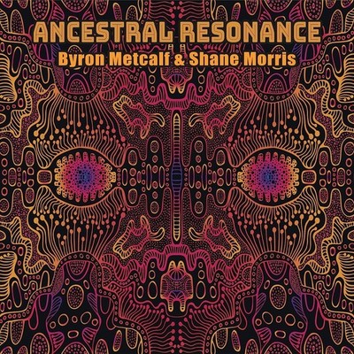 Byron Metcalf & Shane Morris Ancestral Resonance (CD) Album (UK IMPORT)