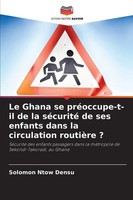 Le Ghana Se PréOccupe-T-Il De La SéCurité De Ses Enfants Dans La Circulation...