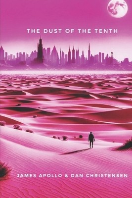 Dan Christensen James Apollo The Dust of the Tenth (Taschenbuch)