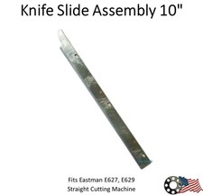 Knife Slide Assembly 10" Eastman Straight Cutting