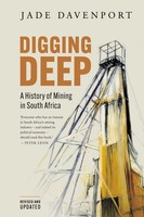 Jade Davenport | Digging Deep - A History Of Mining In South Africa (2Nd...