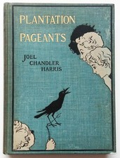 Joel Chandler Harris PLANTATION PAGEANTS E Boyd Smith 1899 First Edition