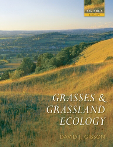 Grasses and Grassland Ecology by Gibson, David J.