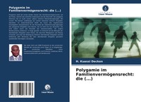 Polygamie Im FamilienvermöGensrecht: Die (...) H. Kuassi Deckon Taschenbuch 2021