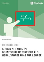 Jana Wiedemann | Kinder Mit Adhs Im Grundschulunterricht Als Herausforderung...