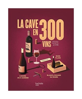 La cave en 300 vins, Bompas, Olivier; Mialon, Béatrice; Durand-Viel, Sébastien
