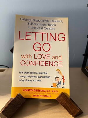 Letting Go with Love and Confidence: Raising Responsible, Resilient, Self-Suffic