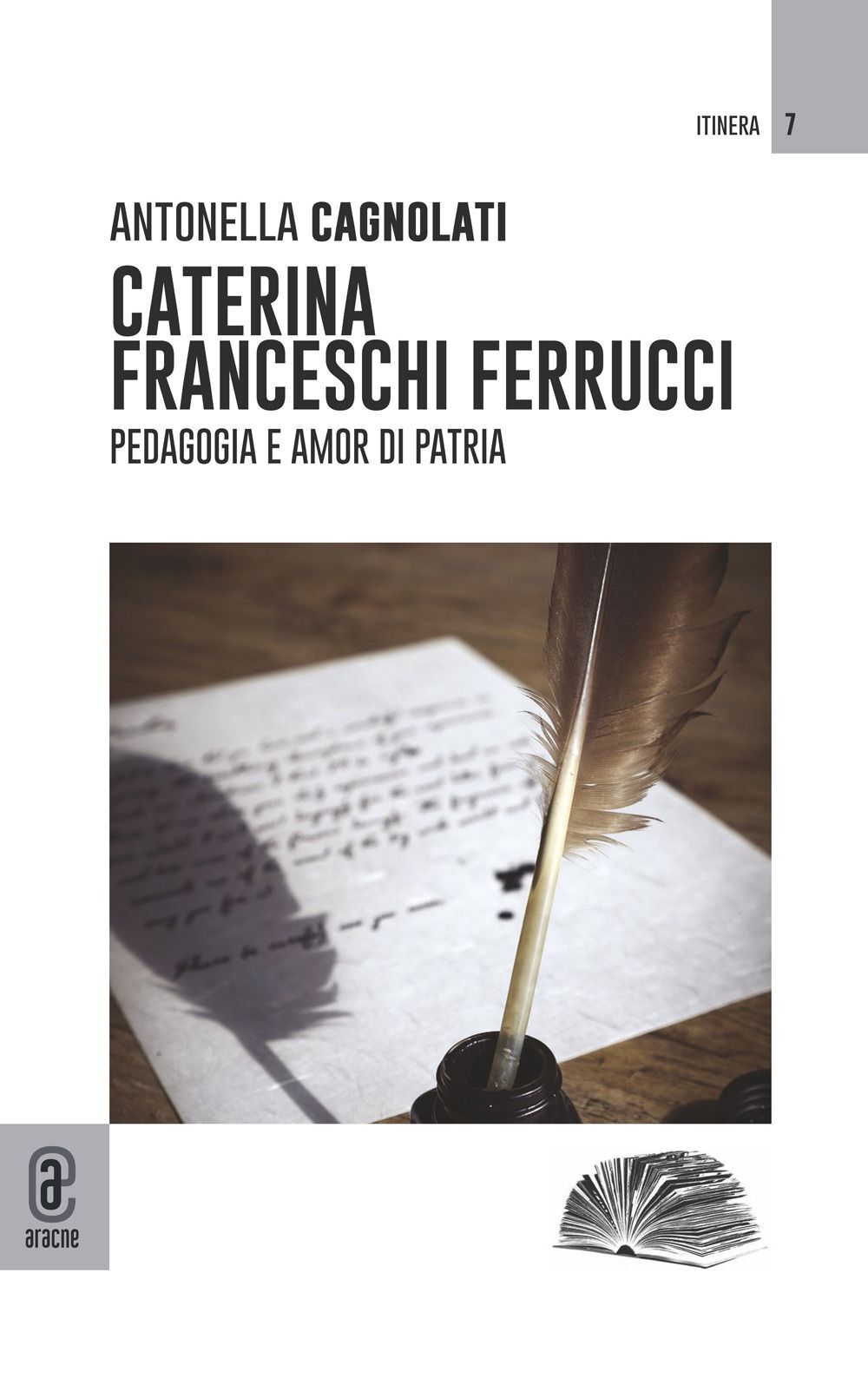 Libri Antonella Cagnolati - Caterina Franceschi Ferrucci. Pedagogia E Amor Di Pa