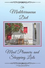 The Mediterranean Diet Meal Planners and Shopping Lists: 52 Weeks of Menu Pl...
