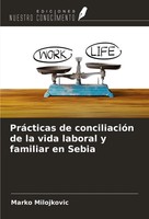 PráCticas De ConciliacióN De La Vida Laboral Y Familiar En Sebia Milojkovic Buch