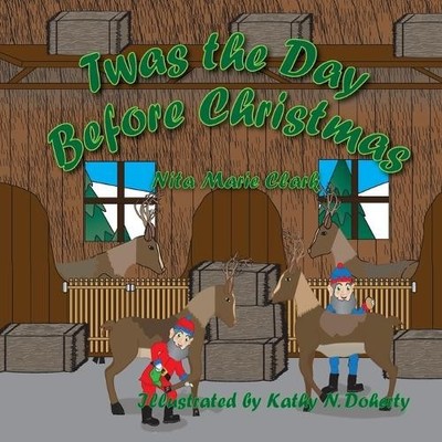 Nita Marie Clark Twas The Day Before Christmas (Taschenbuch)