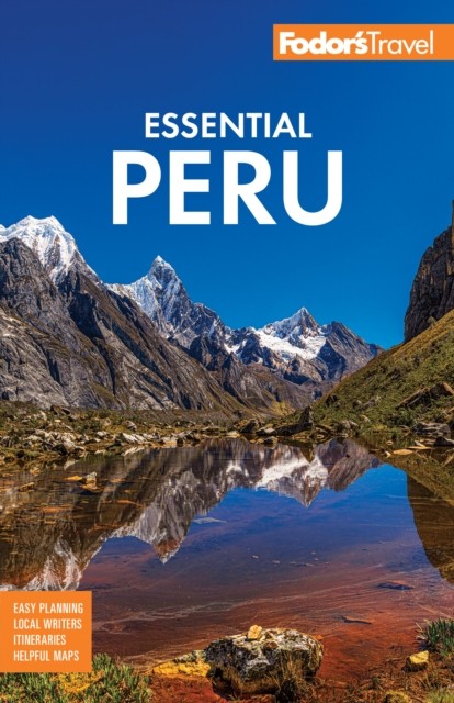 Fodor's Essential Peru by Fodor's Travel Guides (Paperback Book)