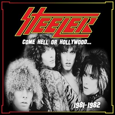 STEELER - COME HELL OR HOLLYWOOD 1981-1982 - CD - G3z