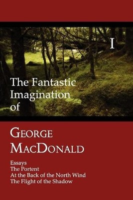 George MacDonal The Fantastic Imagination of George MacDonald, Vol (Taschenbuch)