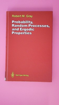 176975 Robert M. Gray PROBABILITY, RANDOM PROCESSES, AND ERGODIC PROPERTIES HC