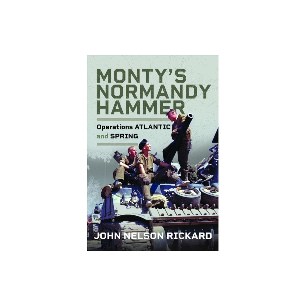 Monty's Normandy Hammer by John Rickard (Hardback Book) - Image 7