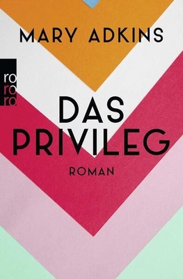 Das Privileg Adkins, Mary und Marie Rahn: