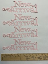 4 new "New Arrival" baby girl for greeting card die cuts scrapbook die cut