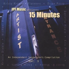 KRISTY KRUGER BRIAN PERRY - 15 Minutes: An Independent Songwriter's Compilation