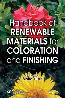 Handbook of Renewable Materials for Coloration and  Finishing Yusuf Hardback