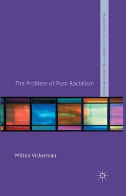 Vickerman - Problem of Post-Racialism - New paperback or softback - 20 - X555z