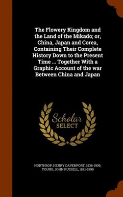 Northrop - Flowery Kingdom and the Land of the Mikado  or China Japa - X555z