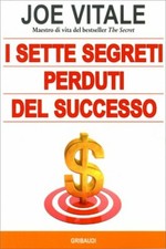 LIBRO I SETTE SEGRETI PERDUTI DEL SUCCESSO - JOE VITALE