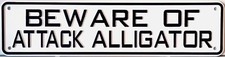 Beware of Attack Alligator Sign