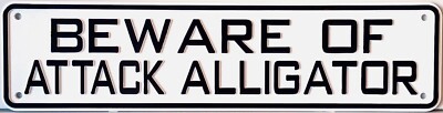 Beware of Attack Alligator Sign