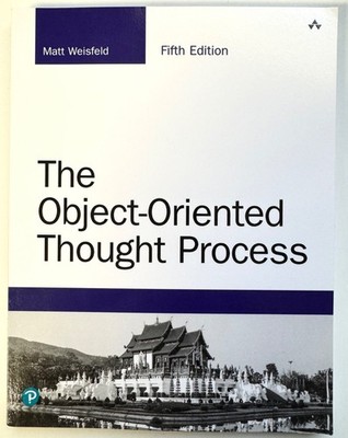 Developer's Library: Object-Oriented Thought Process by Matt Weisfeld (2019)