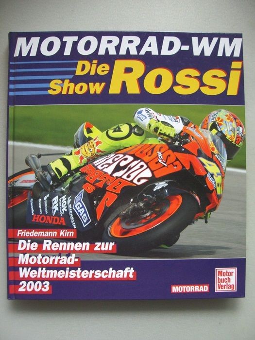 Motorrad-WM Die Rossi Show Die Rennen zur Motorrad-Weltmeisterschaft 2003