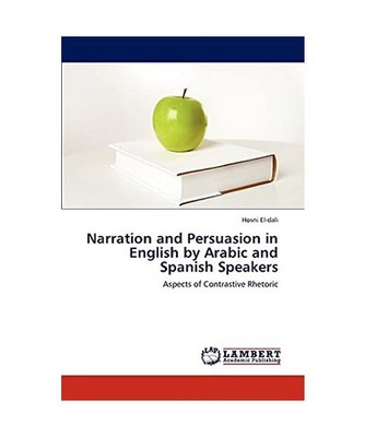 Narration and Persuasion in English by Arabic and Spanish Speakers: Aspects of C
