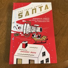 The Truth About Santa: Wormholes, Robots, and What ... by Mone, Gregory Hardback