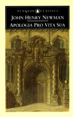 Apologia pro Vita Sua (Penguin Classics) - Paperback By John Henry Newman - GOOD